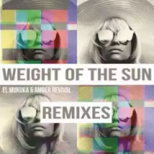 El Mukuka X Amber Revival - Weight of the Sun (Karyendasoul Afro Mix)
